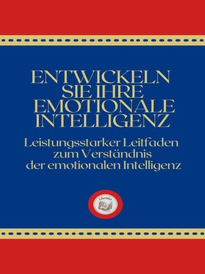 cover image of ENTWICKELN SIE IHRE EMOTIONALE INTELLIGENZ